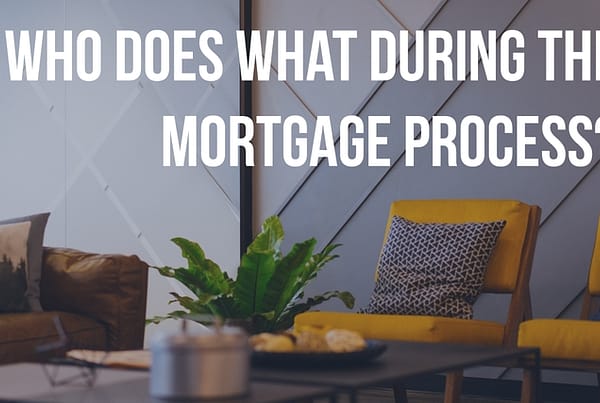 Who Does What During the Mortgage Process Title Photo